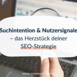 Suchintention und Nutzersignale: deine SEO-Basics